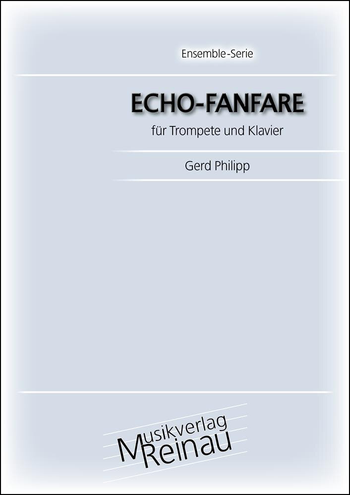 G. PHILIPP "Echo-Fanfare" Ausgaben Trompete und Klavier